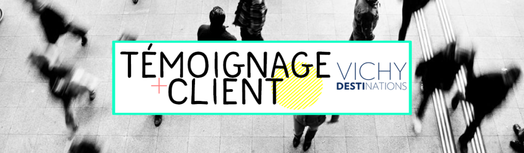 témoignage client vichy